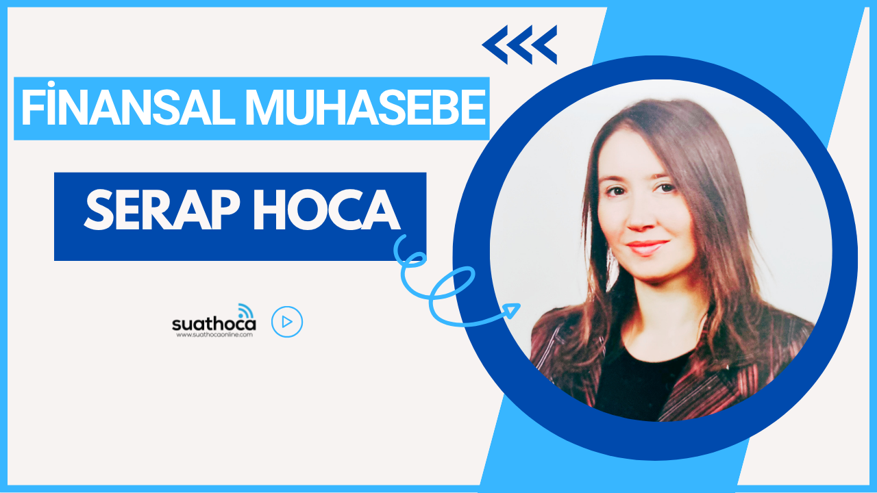 Serap Hoca - Finansal Muhasebe